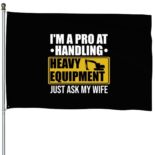 Heavy Equipment Operator Pun Retro Excavator House Flags