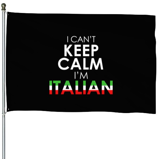 Italy Flag Colors I Can'T Keep Calm I'M Italian House Flags