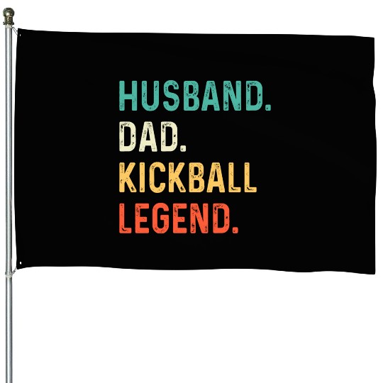 Husband Dad Kickball Legend House Flags