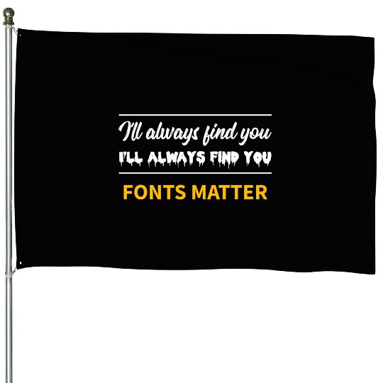Typography Fonts Matter Writer House Flags