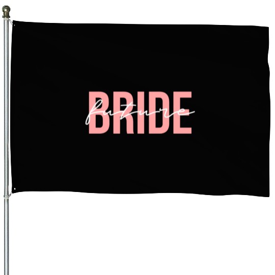 Future Bride Wedding Bachelorette Party Fiancee House Flags