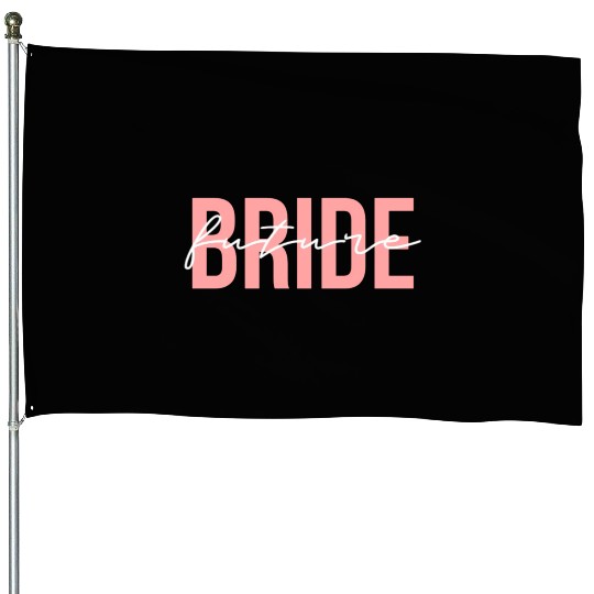 Future Bride Wedding Bachelorette Party Fiancee House Flags