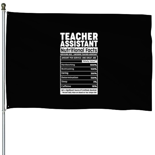 Teacher Assistant Nutritional Fact Teacher Element House Flags