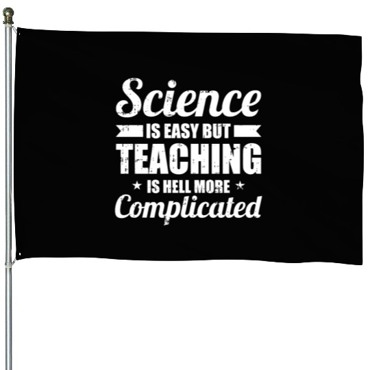 Science Scientist Funny Science Teacher House Flags
