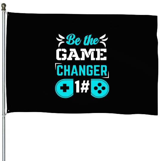 BE THE GAME CHANGER House Flags