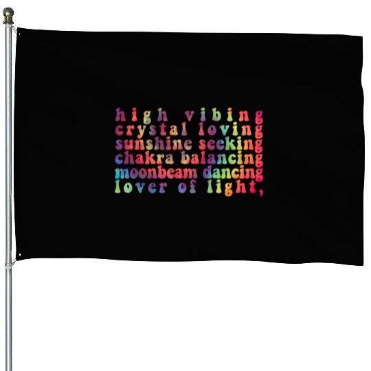 High Vibing Crystal Loving Sunshine Seeking Chakra House Flags