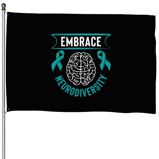 Embrace neurodiversity House Flags