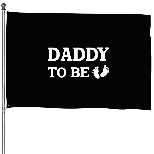DADDY TO BE Love Ba House Flags