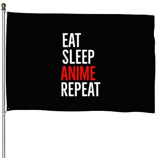 Eat Sleep Anime Repeat House Flags