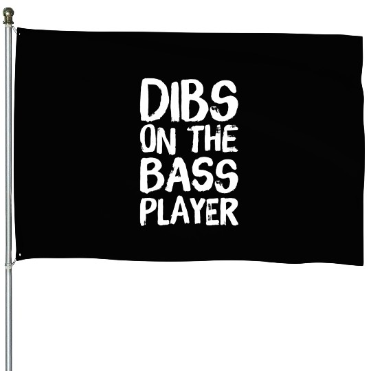 Dibs On The Bass Player Funny Guitar Band Player House Flags