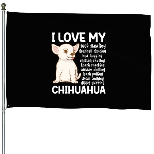 I Love My Chihuahua House Flags
