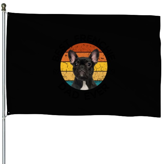 Best Frenchie Dad Ever French Bulldog House Flags