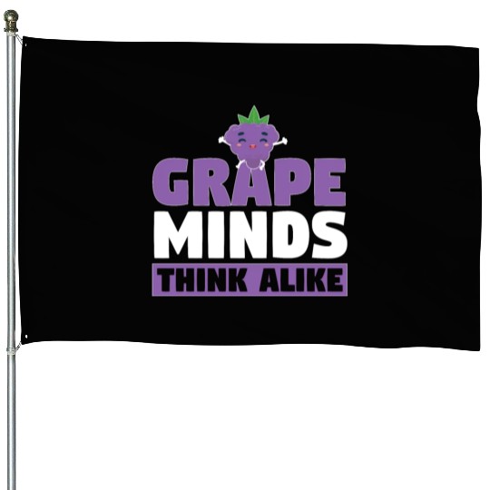 Grape Minds Think Alike House Flags