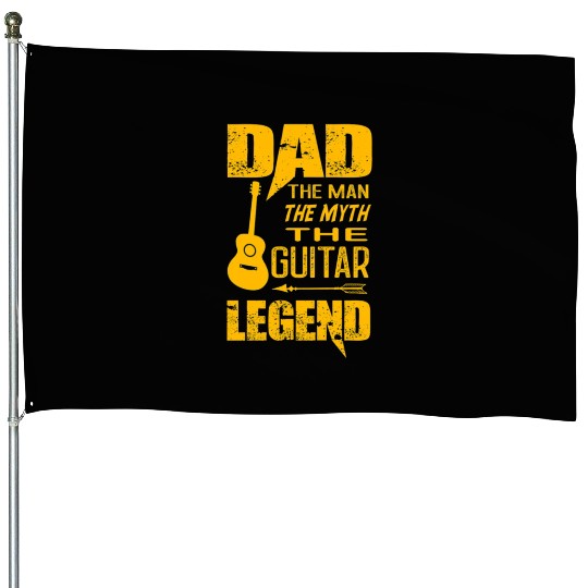Dad The Man The Myth The Guitar Legend 1 House Flags