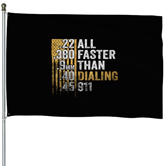 All Faster Than Dialing 911 House Flags
