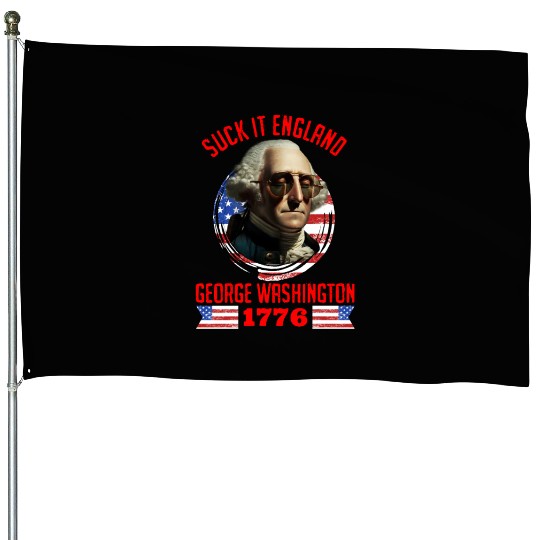 George Washington 1776 Suck it England USA House Flags