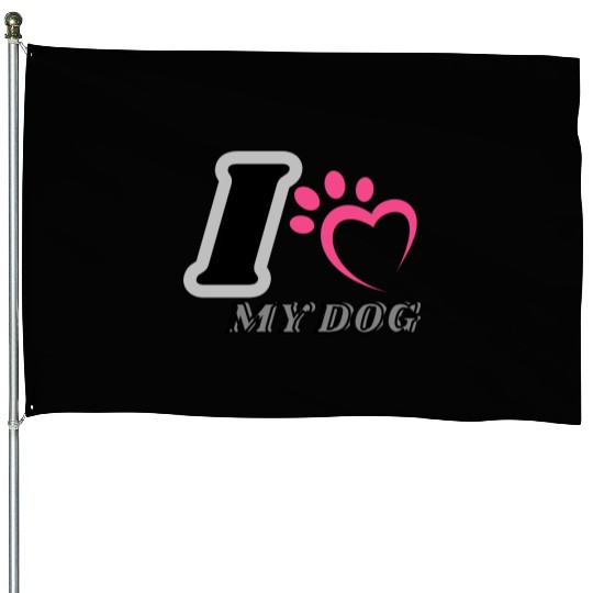 i love my dog House Flags