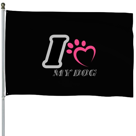 i love my dog House Flags