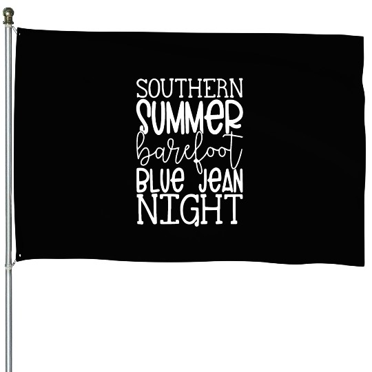 Southern Summer Barefoot Blue Jean Night House Flags