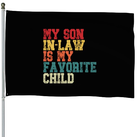 My Son In Law Is My Favorite Child Retro Family House Flags