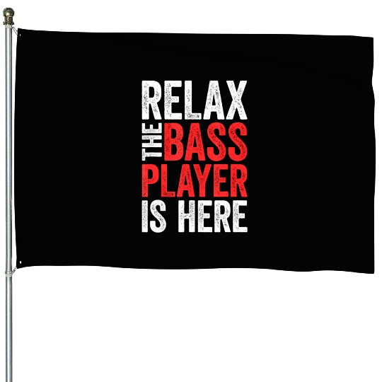 Relax The Bass Player Is Here Bassist Gif House Flags
