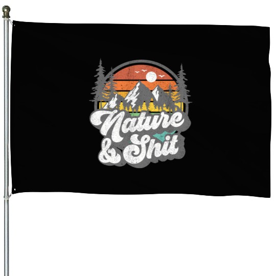 Nature And Shit Hiking Camg Hiker Camper House Flags