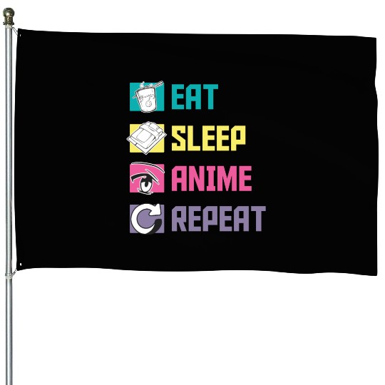 Eat Sleep Anime Repeat funny House Flags