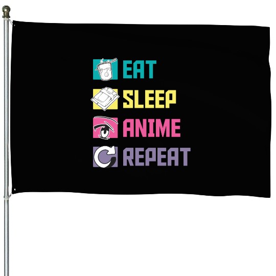 Eat Sleep Anime Repeat funny House Flags