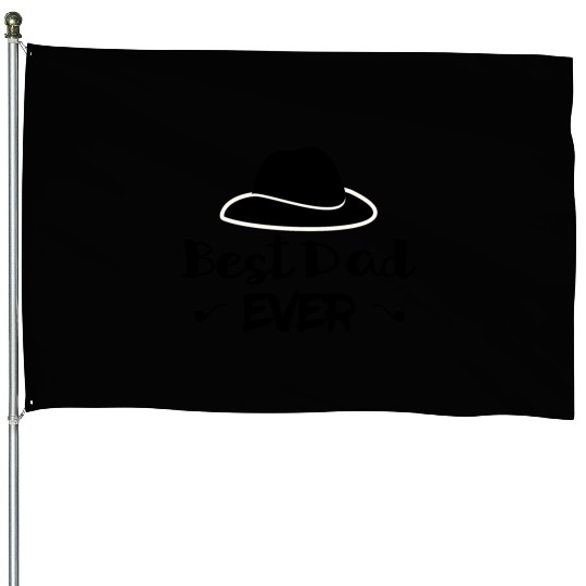 Best dad ever House Flags