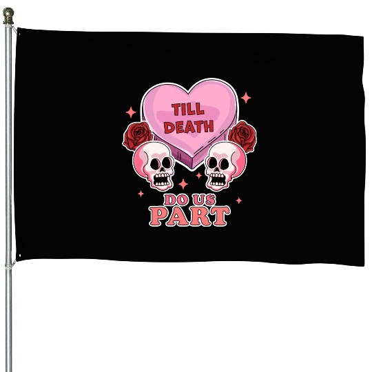 Till Death Do Us Part Skeleton Skull Valentine s House Flags