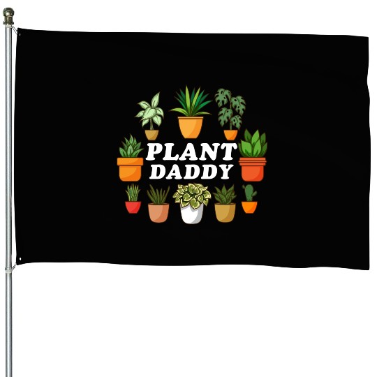 Plant Daddy Gardening Florist Plant Lover Men House Flags