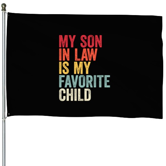Vintage My Son In Law Is My Favorite Child House Flags
