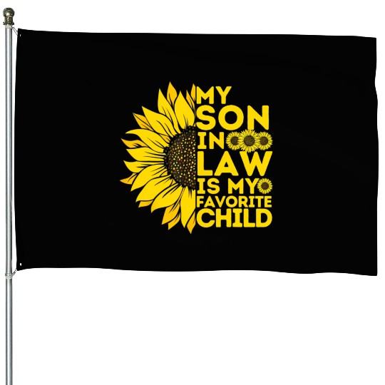 My Son In Law Is My Favorite Child Family Humor House Flags