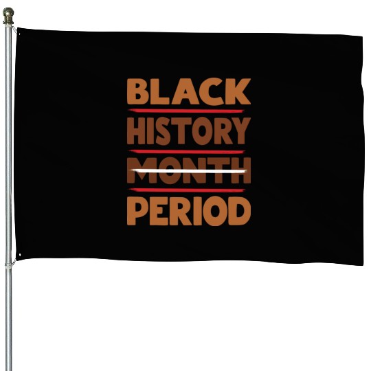 Black History Month Period Melanin House Flags