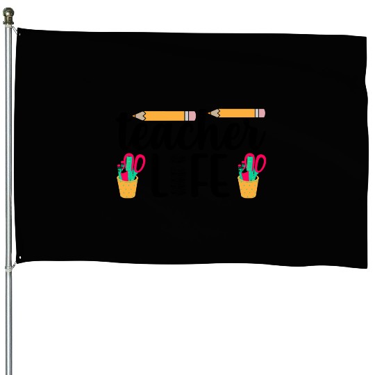 Teacher life - Gift for Teacher's lovers House Flags