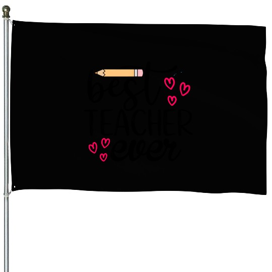 Best teacher ever House Flags