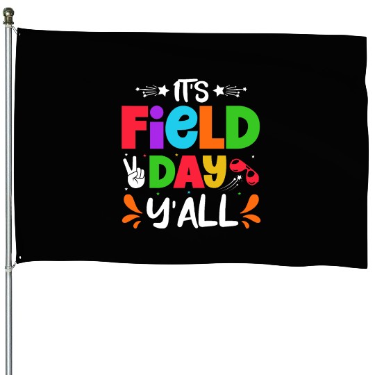 It's a field day y'all House Flags