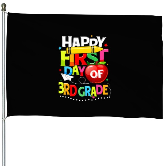 Happy First Day Of 3rd grade teacher team Third House Flags