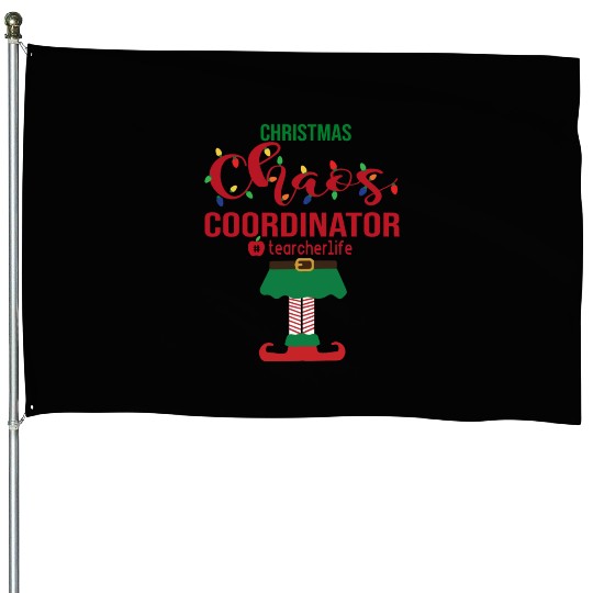 Christmas Chaos Coordinator Teacher Life Funny House Flags