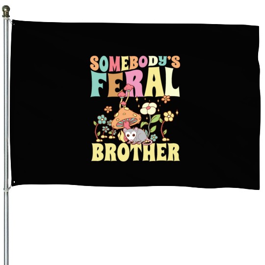 Somebody's Feral Brother Wild Bro Opossum Groovy House Flags
