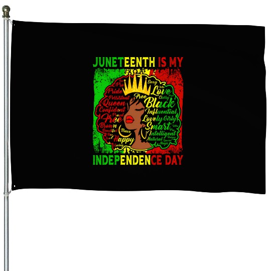 Queen Wo Juneteenth Is My Independence Free Day House Flags