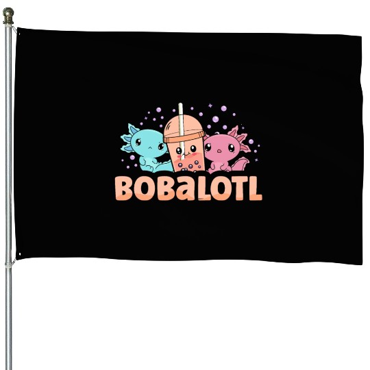 Bobalotl Bubble Tea Lover Boba Tea Drinker Axolotl House Flags