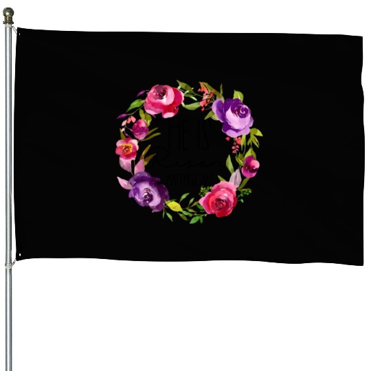 He Is Risen Floral Easter For Christiann Mom House Flags