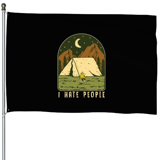 I Hate People Funny Nature Camping Outdoors House Flags