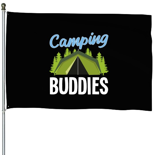 Cool Camping Buddies Camper Tenting Friends Tent House Flags