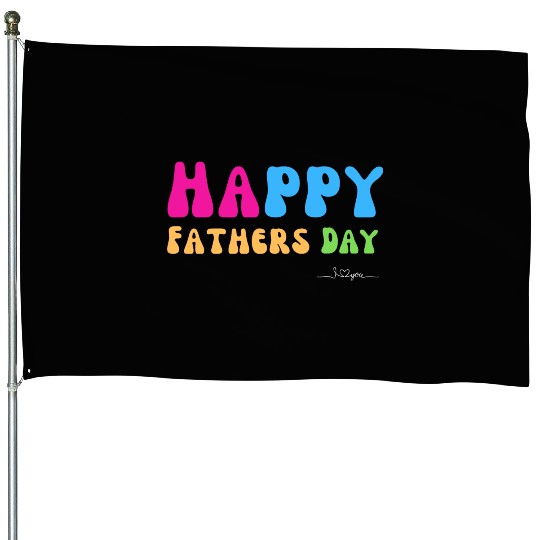 Happy Fathers Day i love you dad Heart Daddy funny House Flags
