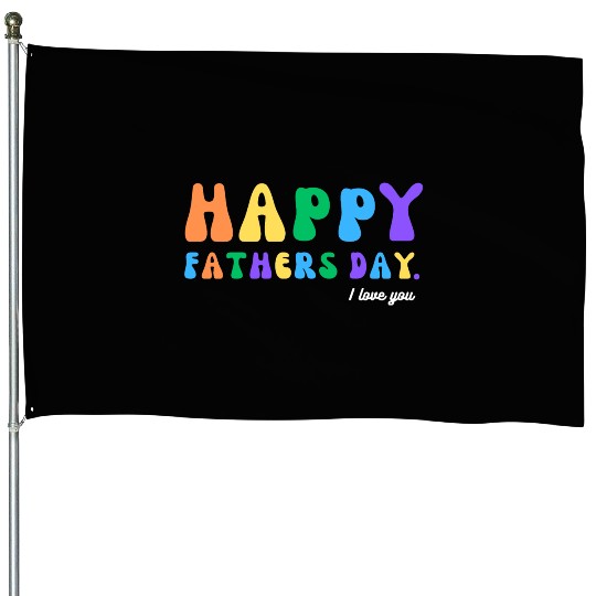 Happy Fathers Day i love you dad Heart Daddy funny House Flags
