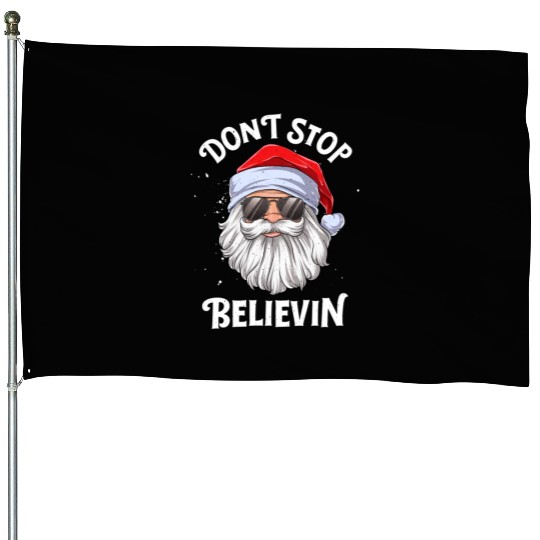 Don'T Stop Believin Santa House Flags
