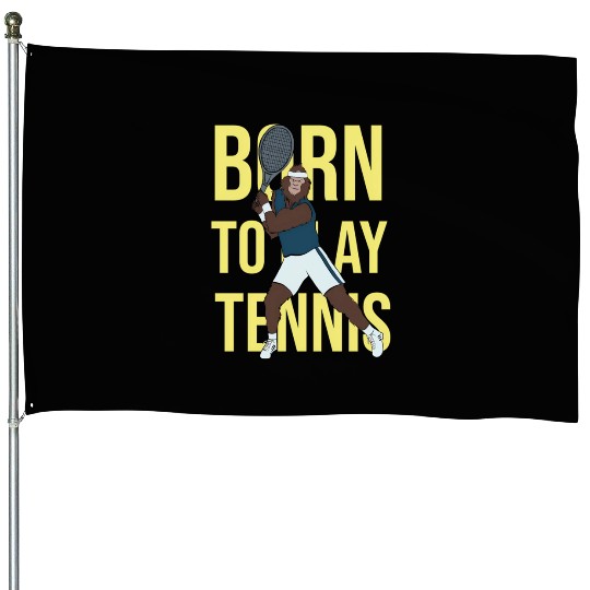 Born To Play Tennis Bigfoot Playing Tennis Tennis House Flags