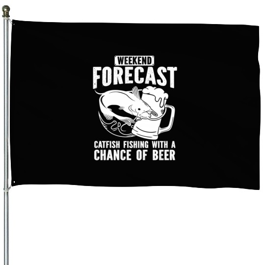 Catfish Fishing Beer Weekend Forecast Fisher Catfi House Flags